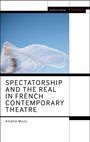 Amélie Mons: Spectatorship and the Real in French Contemporary Theatre, Buch