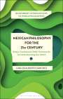 Carlos Alberto Sánchez: Mexican Philosophy for the 21st Century: Relajo, Zozobra, and Other Frameworks for Understanding Our World, Buch