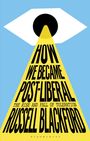 Russell Blackford: How We Became Post-Liberal, Buch