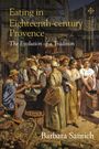 Barbara Santich: Eating in Eighteenth-Century Provence, Buch