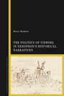 Rosie Harman: The Politics of Viewing in Xenophon's Historical Narratives, Buch