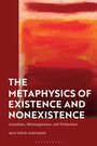 Matthew Davidson: The Metaphysics of Existence and Nonexistence: Actualism, Meinongianism, and Predication, Buch