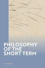 Jay Lampert: Philosophy of the Short Term, Buch