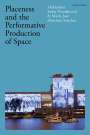 Aleksandar Sasha Dundjerovic: Placeness and the Performative Production of Space, Buch
