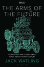 Jack Watling: The Arms of the Future, Buch