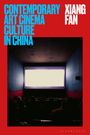 Xiang Fan: Contemporary Art Cinema Culture in China, Buch