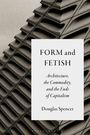 "FORM and FETISH: Architecture, the Commodity, and the Ends of Capitalism" von Douglas Spencer; Strukturmodell-Hintergrund.