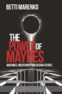 Betti Marenko: The Power of Maybes, Buch