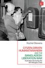 Rachel Stevens: Citizen-Driven Humanitarianism and the Bangladesh Liberation War, Buch