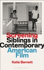 Katie Barnett: Screening Siblings in Contemporary American Film, Buch