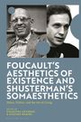 : Foucault's Aesthetics of Existence and Shusterman's Somaesthetics, Buch