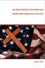 Damon T Berry: The New Apostolic Reformation, Trump, and Evangelical Politics, Buch
