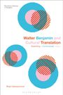 Birgit Haberpeuntner: Walter Benjamin and Cultural Translation, Buch