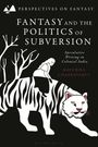 FANTASY AND THE POLITICS OF SUBVERSION; Illustration: Mensch auf Tigerrücken, schwarze Bäume, weiße und rote Details.