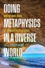 : Doing Metaphysics in a Diverse World, Buch