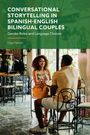Olga Pahom: Conversational Storytelling in Spanish-English Bilingual Couples, Buch