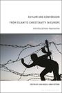 : Asylum and Conversion from Islam to Christianity in Europe, Buch