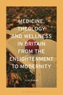 Text: "Medicine, Theology and Wellness in Britain from the Enlightenment to Modernity" von Lesa Scholl. Geöffnete Buchseite.