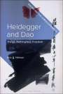 Eric S. Nelson: Heidegger and DAO: Things, Nothingness, Freedom, Buch