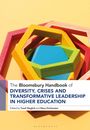 : The Bloomsbury Handbook of Diversity, Crises and Transformative Leadership in Higher Education, Buch