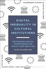 Indigo Holcombe-James: Digital Inequality in Cultural Institutions, Buch