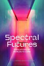 "Spectral Futures: Fabulations of Worlds to Come, edited by Bernd Herzogenrath." Neonbeleuchteter Gang in lebhaften Farben.