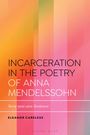 Eleanor Careless: Incarceration in the Poetry of Anna Mendelssohn, Buch