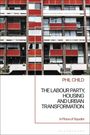 Phil Child: The Labour Party, Housing and Urban Transformation, Buch