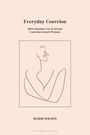 Mardi Wilson: Everyday Coercion, Buch