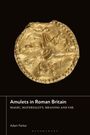 "Amulets in Roman Britain: Magic, Materiality, Meaning and Use" von Adam Parker. Zeigt ein antikes, goldfarbenes Amulett.