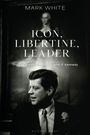 Mark White: Icon, Libertine, Leader, Buch