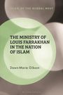 Dawn-Marie Gibson: The Ministry of Louis Farrakhan in the Nation of Islam, Buch