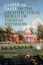 "Classical Taste in the Architectural World of Thomas Jefferson" von Alley Marie Jordan. Eine Illustration mit einer prunkvollen Villa.