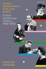 Katherine Hollander: Artistic Collaboration, Exile, and Brecht, Buch