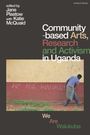 Community-Based Arts, Research and Activism in Uganda, Buch
