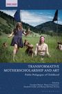 : Transformative Motherscholarship and Art, Buch