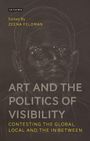 : Art and the Politics of Visibility: Contesting the Global, Local and the In-Between, Buch