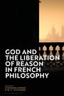 : God and the Liberation of Reason in French Philosophy, Buch