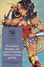 : The Classical Reception and Impact of Wonder Woman in Comics and Film, Buch