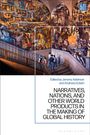: Narratives, Nations, and Other World Products in the Making of Global History, Buch