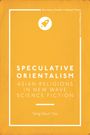 Sang-Keun Yoo: Speculative Orientalism: Asian Religions in New Wave Science Fiction, Buch