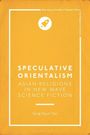 „SPECULATIVE ORIENTALISM: Asian Religions in New Wave Science Fiction“ von Sang-Keun Yoo. Orange Hintergrund, Raketenlogo.