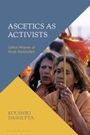 Koushiki Dasgupta: Ascetics as Activists, Buch