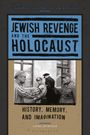 Der Text lautet: "Jewish Revenge and the Holocaust". Darunter ein Foto mit Gefangenen und Soldaten. Titel: "History, Memory, and Imagination".