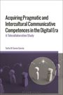 Sofia Di Sarno-García: Acquiring Pragmatic and Intercultural Communicative Competences in the Digital Era, Buch