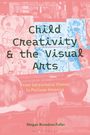 Titel: Child Creativity & the Visual Arts. Untertitel: From Secessionist Vienna to Postwar America. Gemälde von Kindern.
