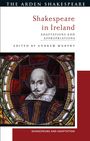 "Shakespeare in Ireland: Adaptations and Appropriations, Edited by Andrew Murphy." 

Illustration eines Porträts von Shakespeare.