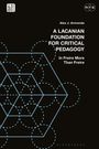 Alex J Armonda: A Lacanian Foundation for Critical Pedagogy, Buch