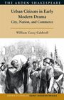 "Urban Citizens in Early Modern Drama: City, Nation, and Commerce" von William Casey Caldwell. Illustration von Menschenmenge.