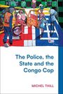 "The Police, the State and the Congo Cop. MICHEL THILL". Illustration: Menschen in bunter Kleidung neben einem Fahrzeug.